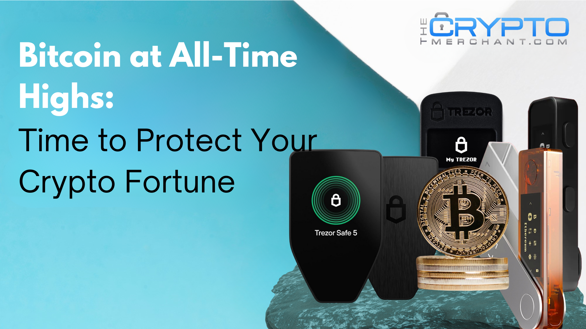 Bitcoin at All-Time Highs: Time to Protect Your Crypto Fortune – The Crypto  Merchant