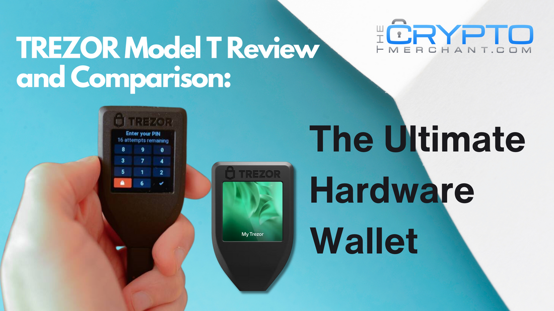 TREZOR Model T Review and Comparison: The Ultimate Hardware Wallet
