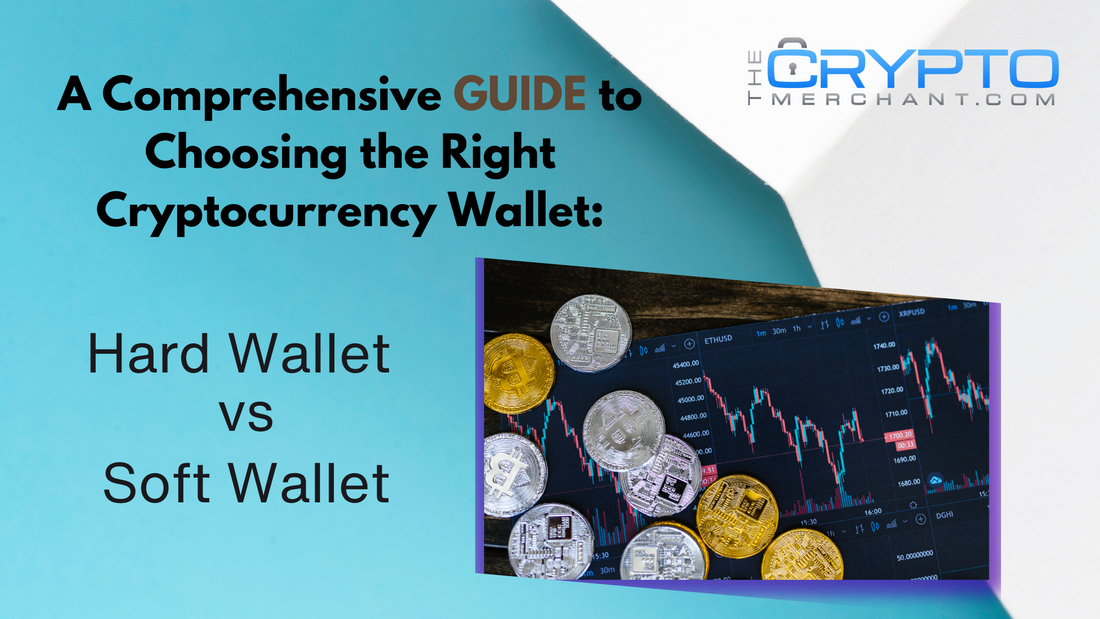 A Comprehensive Guide to Choosing the Right Cryptocurrency Wallet: Hard Wallet vs Soft Wallet
