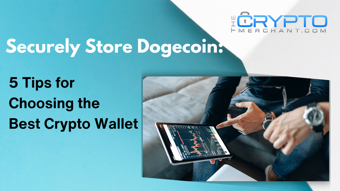 Securely Store Dogecoin: 5 Tips for Choosing the Best Crypto Wallet