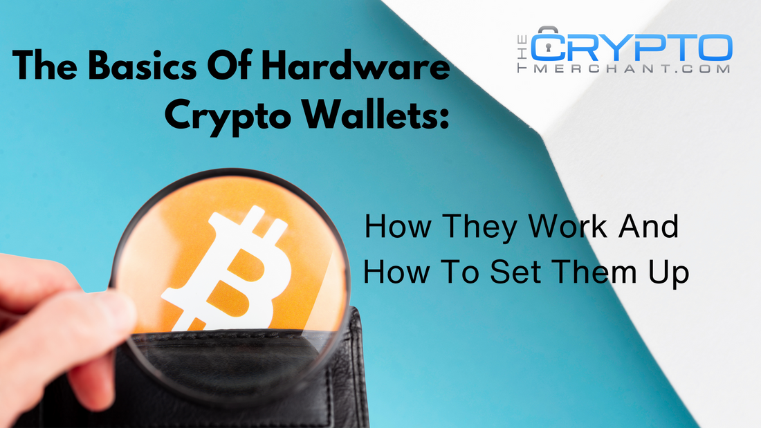 The Basics Of Hardware Crypto Wallets: How They Work And How To Set Them Up