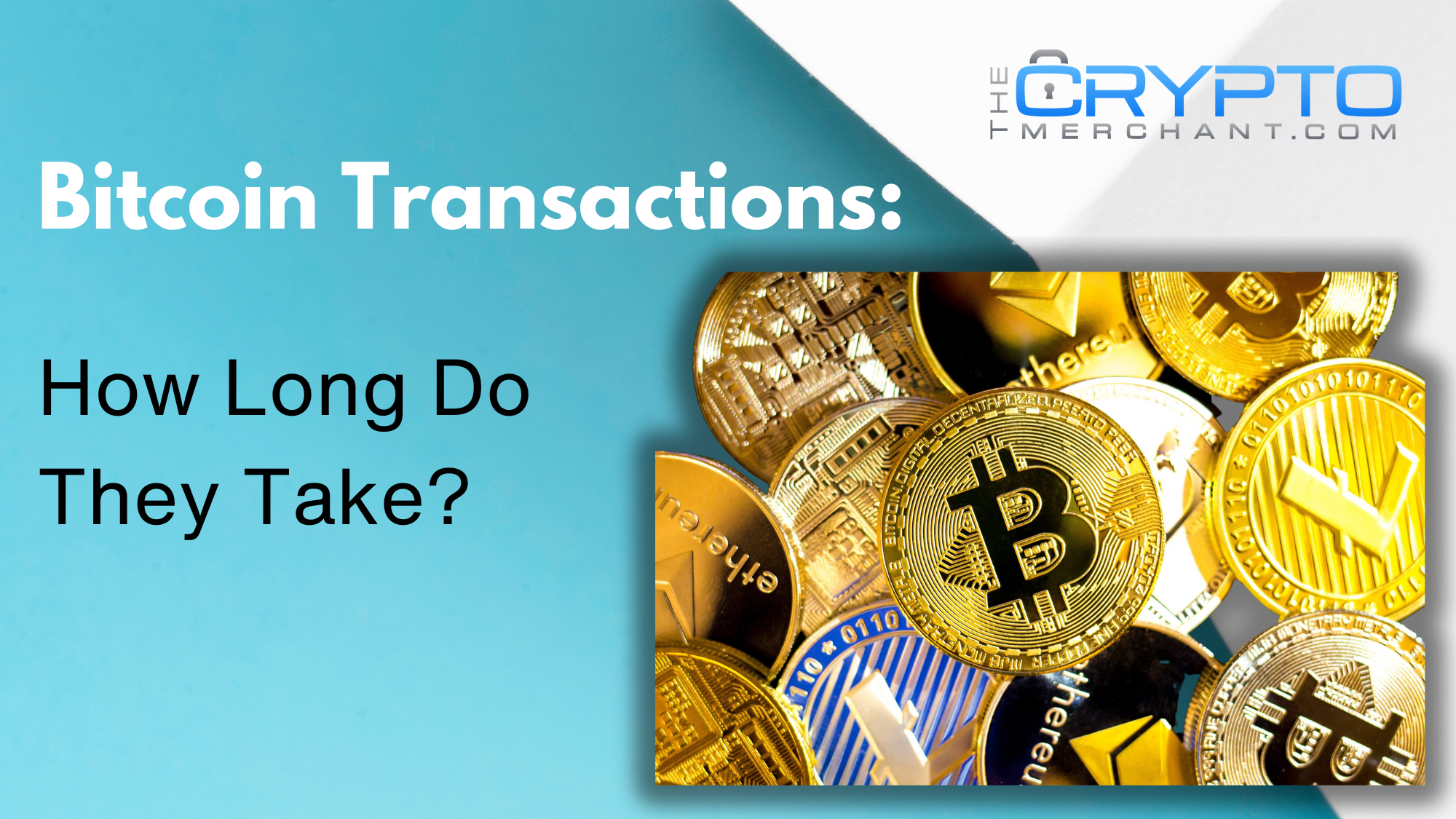 Bitcoin Transactions: How Long Do They Take? – The Crypto Merchant