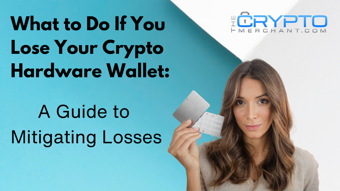 What to Do If You Lose Your Crypto Hardware Wallet: A Guide to Mitigating Losses