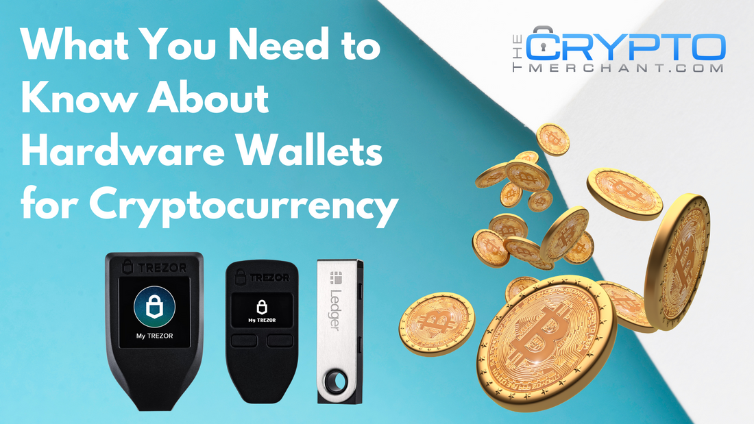 What You Need to Know About Hardware Wallets for Cryptocurrency