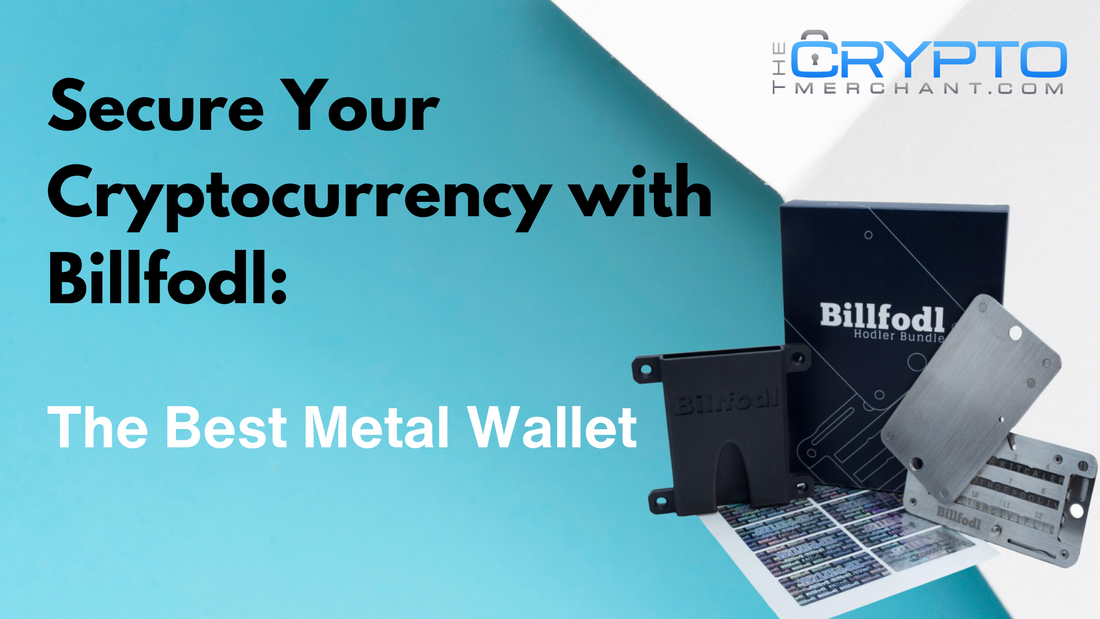 Secure Your Cryptocurrency with Billfodl: The Best Metal Wallet