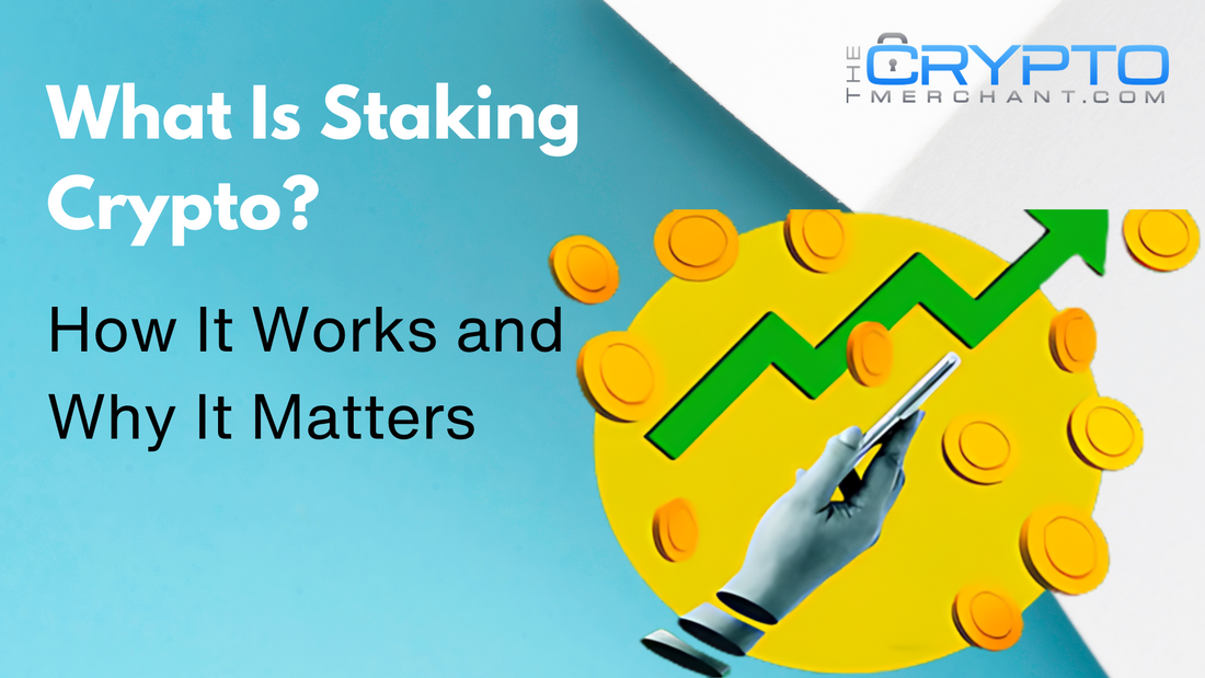 What Is Staking Crypto? How It Works and Why It Matters